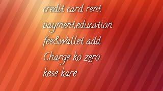 CREDIT card #rent payment charge ko Zero Kese kare?
