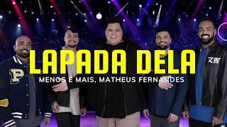  Menos é Mais, Matheus Fernandes - Lapada Dela | LETRA DA  MUSICA