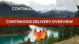 GitLab's Continuous Delivery Overview (CD)