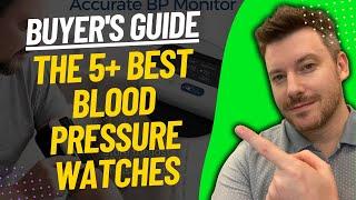 TOP 5 Best Blood Pressure Watches - Best Blood Pressure Monitor Watch Review (2024)