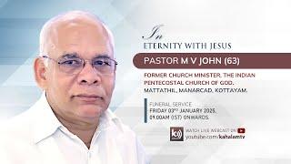 PASTOR M V JOHN (63) MATTATHIL | FUNERAL - 03rd JAN 2025 | @KAHALAMTV#3517