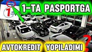 1-CHI IYULDAN 1-TA PASPORTGA AVTOKREDIT //                    YOPILADIMI ?