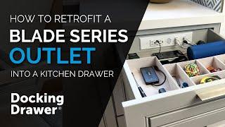 How to Retrofit a Docking Drawer Blade Outlet Into an Existing Kitchen Drawer