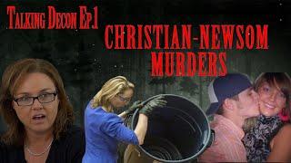 Talking Decon Ep. 1 | The Christian-Newsom Murders