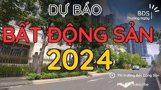 Dự báo Bất Động Sản năm 2024 - BĐS Thường Ngày