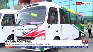 Ghana Football: Uproar as GFA presents "second-hand' buses to selected clubs | AM Sports