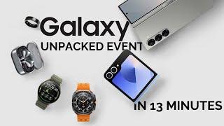 Samsung Galaxy Unpacked July 2024 In Just 13 Minutes