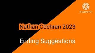 Nathan Cochran 2023 Ending Suggestions