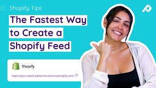 How To Create a Shopify Product Feed