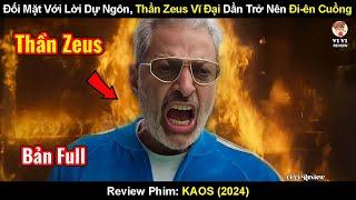 Đối Mặt Với Lời Dự Ngôn Thần Zeus Vĩ Đại Dần Trở Nên Đi-Ên Cuồng|Review Phim: Kaos|Thần Thoại Hy Lạp