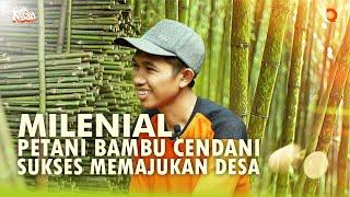 SUKSES MEMAJUKAN PEREKONOMIAN DI DESANYA DARI BERTANI BAMBU CENDANI #milenial #kisahinspiratif