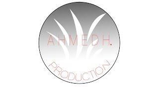 l AHMED H. Production  l #ad #Photography #filmmaking #music  l اعلان # تصوير # صناعة افلام #موسيقى#