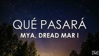 MYA, Dread Mar I - Qué Pasará (Letra)