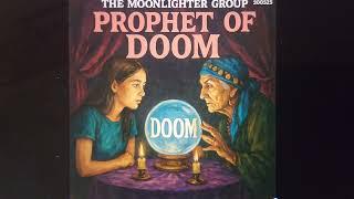 The Moonlighter Group  - The Prophet of Doom