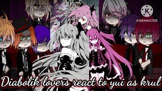 ︎︎//Diabolik lovers react to 𝕐𝕦𝕚 as 𝐊𝐫𝐮𝐥//︎︎ 《DL x STN》