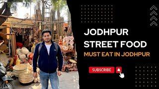 JODHPUR STREET FOOD | PLACES TO VISIT IN JODHPUR | INDIAN FOOD TALK | RAJASTHAN TOUR | जोधपुरी ख़ाना