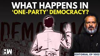 Editorial with Sujit Nair | What Happens In A ‘One-Party’ Democracy? | Constitution | Politicians