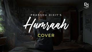 Humraah - Cover - Pranshu Dixit | Malang | Asim Azhar | UpsideDown Music | Latest Hindi Song 2020