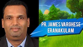 Message by Pr. James Varghese,  Eranakulam.