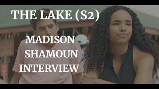 THE LAKE (SEASON 2)  - MADISON SHAMOUN INTERVIEW (2023)