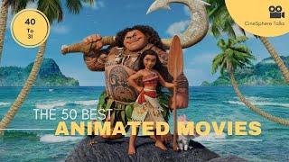 Top 50 Best Animated Movies | Part 2: 40-31