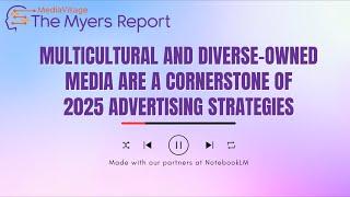 Myers Report: Multicultural & Diverse-Owned Media are a Cornerstone of 2025 Advertising Strategies