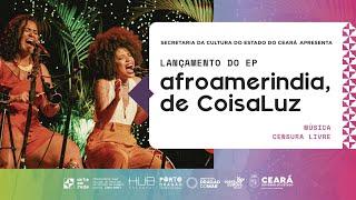 Arte em Rede | Lançamento do EP "AFROAMERÍNDIA" com CoisaLuz