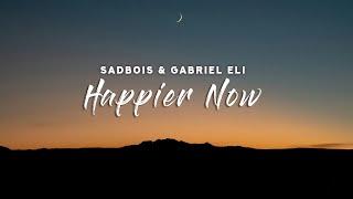 SadBois & Gabriel Eli - Happier Now (Lyrics)