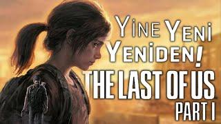 BU FİYAT HALİS Mİ? (!) | THE LAST OF US PART 1 REMAKE İNCELEME