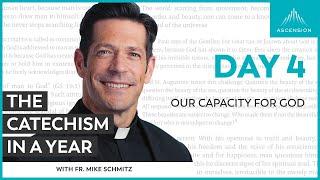 Day 4: Our Capacity for God — The Catechism in a Year (with Fr. Mike Schmitz)