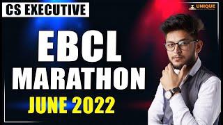 CS Executive EBCL Marathon | For June 2022 Exam