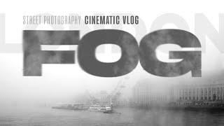 Cityscape and Street Photography in the Fog | London POV Cinematic Vlog