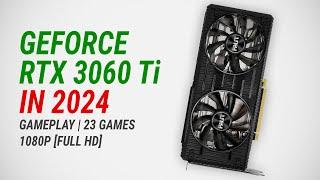 GeForce RTX 3060 Ti in 2024 + Ryzen 7 7800X3D: Test in 23 games at 1080p