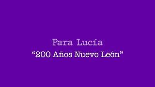 Para Lucía T3 -  Nuevo León 200 años