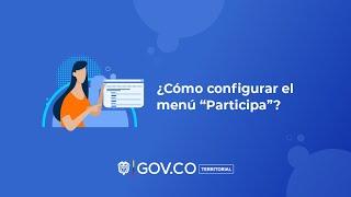  Configurar menú "Participa" | GOV.CO/Territorial