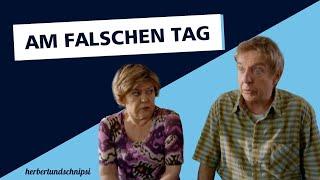 Am falschen Tag - Herbert und Schnipsi