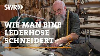 Wie man eine Lederhose schneidert | SWR Handwerkskunst