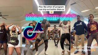 NOLA “TRIP OUT”  DANCE TREND / VIRAL | TIKTOK COMPILATION