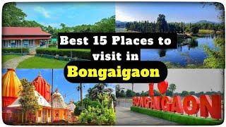 15 Best Places to visit in Bongaigaon District || Tourist Attractions in Bongaigaon || Lower Assam