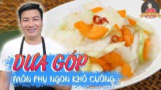 DƯA GÓP - Thiếu món này là nhiều món chính mất ngon | Cùng Cháu Vào Bếp