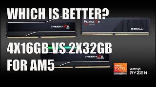 Which is better 4x16gb or 2x32gb DDR5
