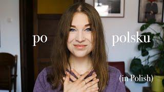 my first video in Polish! come hang out with me and listen to me speak Polish for twenty minutes