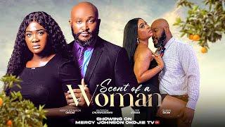 SCENT OF A WOMAN (D MOVIE) MERCY JOHNSON BLOSSOM CHUKWUJEKWA QUEEN OKAM-2024 NIGERIA NOLLYWOOD MOVIE