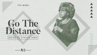 Go The Distance - Pastor Dr. Cynthia James