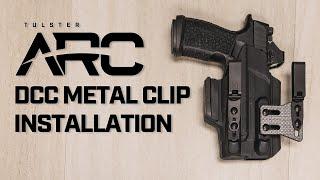 The ARC Holster - DCC Metal Clip Install