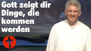 Gott zeigt dir Dinge, die kommen werden | Gert Hoinle