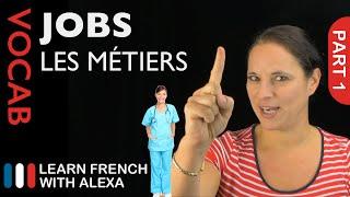 Jobs in French Part 1 (basic French vocabulary from Learn French With Alexa)