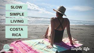 Simplify Life! Slow Simple Living in Costa Rica | Mindful Lifestyle