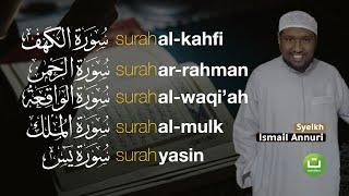 Al-Kahfi, Ar-Rahman, Al-Waaqi'ah, Al-Mulk, Yasiin || Ismail Ali Nuri | Tadabbur Daily