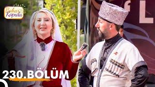 Bahar Kapıda 230. Bölüm | Iğdır